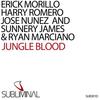 Jungle Blood (Original Mix) - Erick Morillo&Jose Nunez&Sunnery James & Ryan Marciano