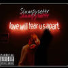 Love Will Tear Us Apart (Explicit) - SlumpySettr