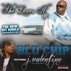 She Loves It (Explicit) - Blu Chip&J. Valentine