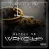 Wake Up(feat. Joe Chris) (Explicit) - Rizzle OD&Joe Chris