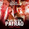 Não Vai Ser Patrão - Leticia&Vanessa