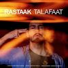 Talafaat - Rastaak Hallaj