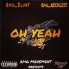 OH YEAH (Explicit) - Blunt&R3ckl3ss