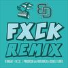 F.X.C.K.[feat. DJ Israel Flores] (Remix|Explicit) - RodBonzai&B'Diggaz&DJ Israel Flores