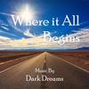 Where it All Begins - Dark Dreams