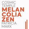 Melancolia Zen - Cosmic Temple&Patricia Marx