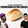 PROVOCANDO AS PÃO CARECA (Explicit) - DJ Vinicinho da Penha&MC Gorila