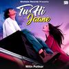 Tu Hi Jaane - Nitin Patkar