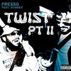 TWIST, Pt. 2 (feat. King Kev) (Explicit) - Pre$$o&King Kev