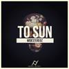 To Sun (Original Mix) - Widestereoz