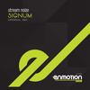 Signum (Original Mix) - Stream Noize
