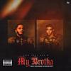 My Brotha - Just Call Me Veto&Kap G