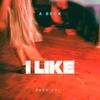 I Like (feat. Sado) (Explicit) - A Beck&Sado