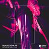 Don't Know Me (Radio Edit) - We AM&Sheezan