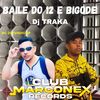 Baile do 12 e Bigode (Explicit) - MC DEYVINHO SP&DJ Traka