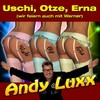 Uschi, Otze, Erna(Wir feiern auch mit Werner) - Andy Luxx