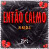 Então Calmo (Explicit) - Mc Mael da Zl