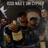 Isso não é um cypher (Explicit) - QG Records&Bruno Portugal&LaClass Oficial&豌豆丁儿&NTHN