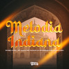 Melodia Indiana (Explicit) - MC Tavinho JP&Mc Surfista SP&DJ Guh mdk&Mc Bellatriz&MC Yanca&Bellatriz Ribeiro da Silva&yanca scarlat oliveira silva dias&Otavio Henrique Neves Silva&Gabriel Henrique Da Silva Oliveira