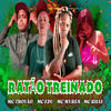 Ratão Treinado (Explicit) - Mc Edu&MC Trovão&MC Rhay&MC Myres