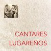Aquí Traigo la Tonada - Cantares Lugareños&David Caballero&Valentín Peralta