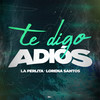 Te Digo Adiós - La Perlita&Lorena Santos