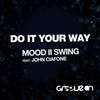 Do It Your Way (Instrumental) - Mood II Swing&John Ciafone