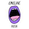 Hush (Explicit) - Emeline