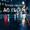 No Escape(feat. Krook1) (Explicit) - Strife Abaddon&Krook1