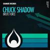 Brute Force (Luis Da Silva Remix) - Chuck Shadow