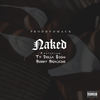 Naked (Explicit) - ProdByDmack&Ty Dolla $ign&Bobby Brackins