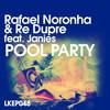 Pool Party feat. Janies (Kill your TV Remix) - Rafael Noronha&Re Dupre&Janies