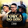 Força do Ódio (Explicit) - Mc Gabzin&Mc Arizinho&MC VITERA&DJ TAK VADIÃO&Dj Hn do Alvorada