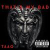 That's My Bad (Explicit) - Taao