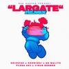 LARGATE REMIX (feat. Drizzy95, Ed Malito, 6hostboi, Plaga 893 & Yisus Barber) - Neo Quasar&Drizzy95&Ed Malito&6hostboi&Plaga 893&Yisus Barber