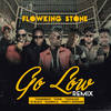 Go Low (Remix) - Flowking Stone&Stonebwoy&Gasmilla&Fancy Gaddam&Teephlow&DBlack&Edem