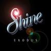 Shine On - Exodus