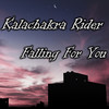 Falling For You - Kalachakra rider