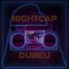 Night Cap - Dubeu