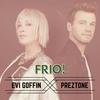 FRIO! - Preztone&Evi Goffin