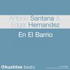 En El Barrio (Original Mix) - Antonio Santana&Edgar Hernández