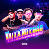 Vai Lá No Chão (Explicit) - MC Tavinho JP&Mc Surfista SP&DJ Guh mdk&Mc Delux&Vinícius Martins Dos Santos&Otavio Henrique Neves Silva&Gabriel Henrique Da Silva Oliveira