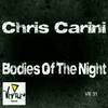 Bodies Of The Night (Original Mix) - Chris Carini