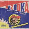 Bazooka (Explicit) - indigomerkaba