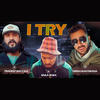 I Try - Girish Khatiwada&Pradeep&Raila Roka