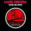 Take Me Away - Mark Dekoda