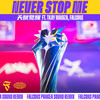 Never Stop Me 天赋觉醒 (Falcons Pangea Sound Remix) - Tkay Maidza&Falcons&英雄联盟&英雄联盟手游