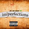 IMPERFECTION$ (Explicit) - JJC