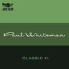 Wang Wang Blues - Paul Whiteman