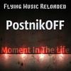 Moment In The Life (Original Mix) - PostnikOFF